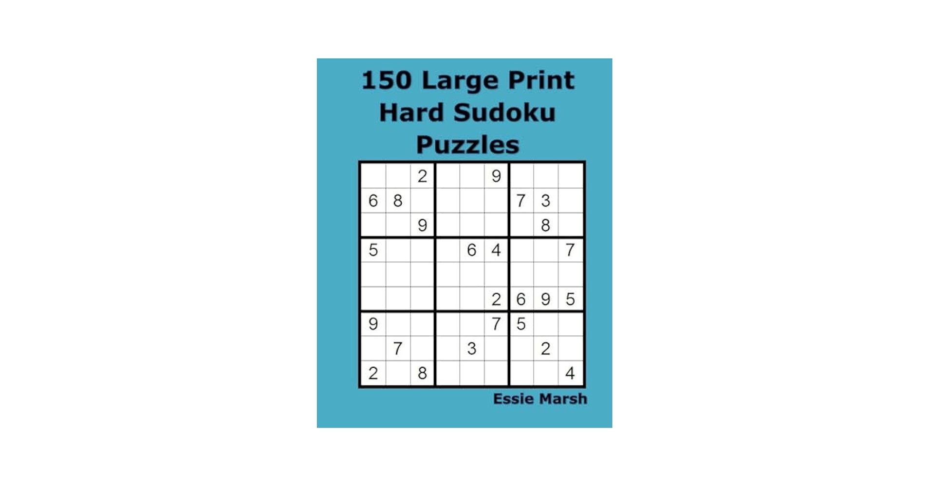 150 Large Print Hard Sudoku Puzzles Marsh Essie 9781534782716 Amazon Books 150 Large Print Hard Sudoku Puzzles Marsh Essie 9781534782716 Amazon Books