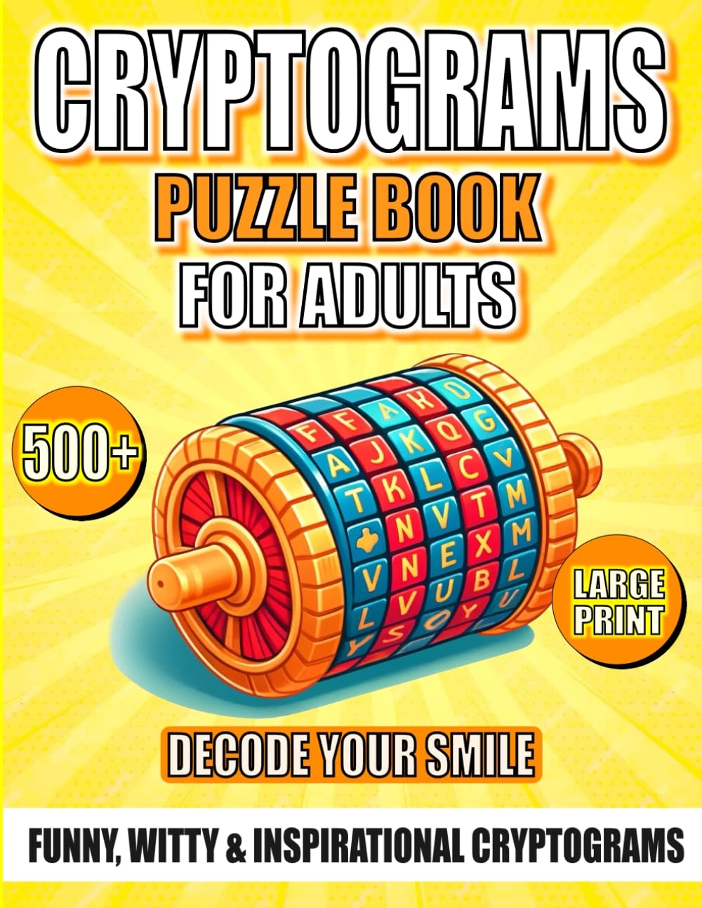 500 Cryptograms Puzzle Book For Adults Large Print A Selection Of Funny Inspirational Cryptograms That Decode Your Smile With Hints And Solutions Squart Publishing N C 9798333688620 Amazon Books
