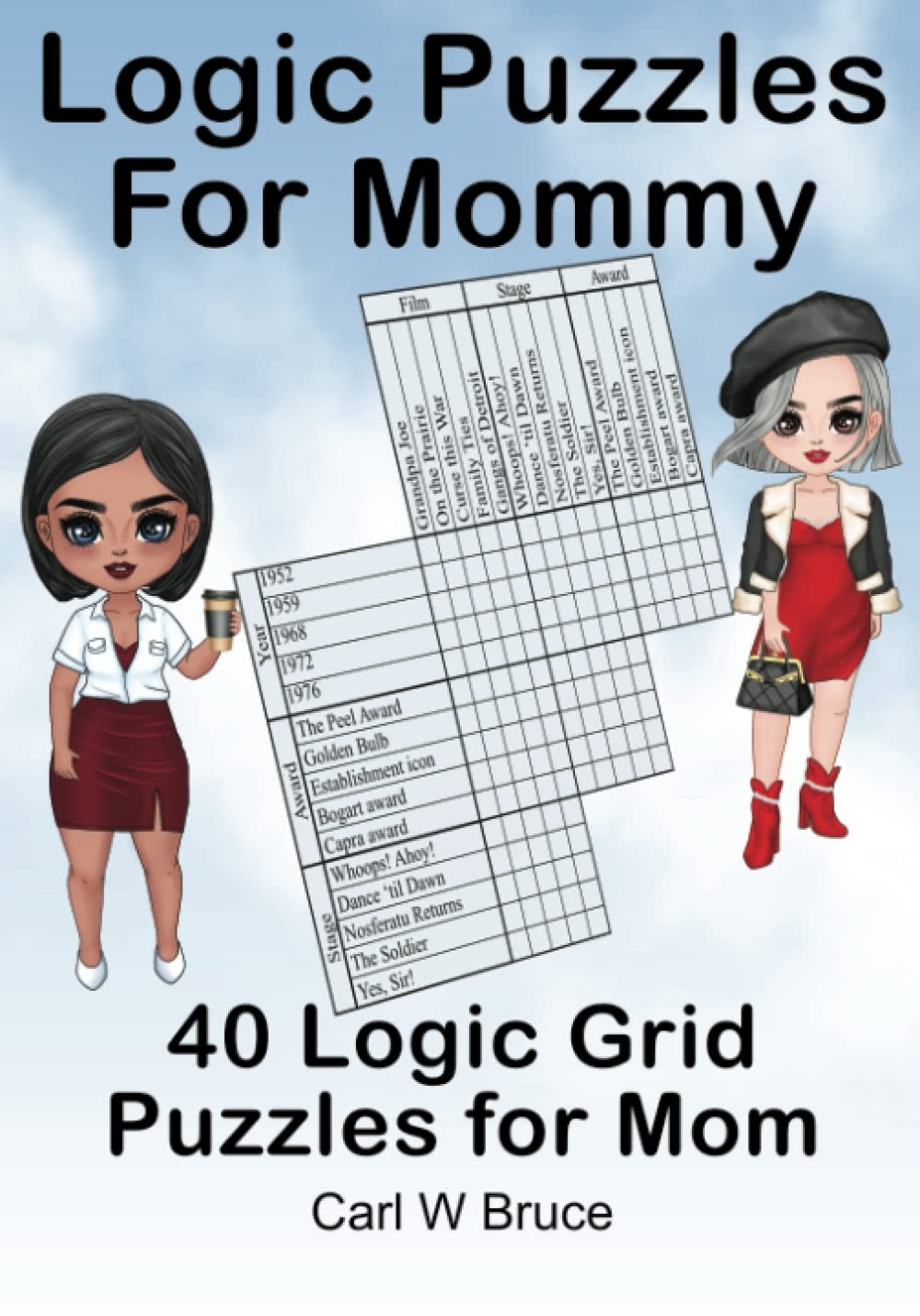 Amazon Logic Puzzles For Mommy 40 Logic Grid Puzzles For Mom 9798364904874 Bruce Carl W Books Amazon Logic Puzzles For Mommy 40 Logic Grid Puzzles For Mom 9798364904874 Bruce Carl W Books