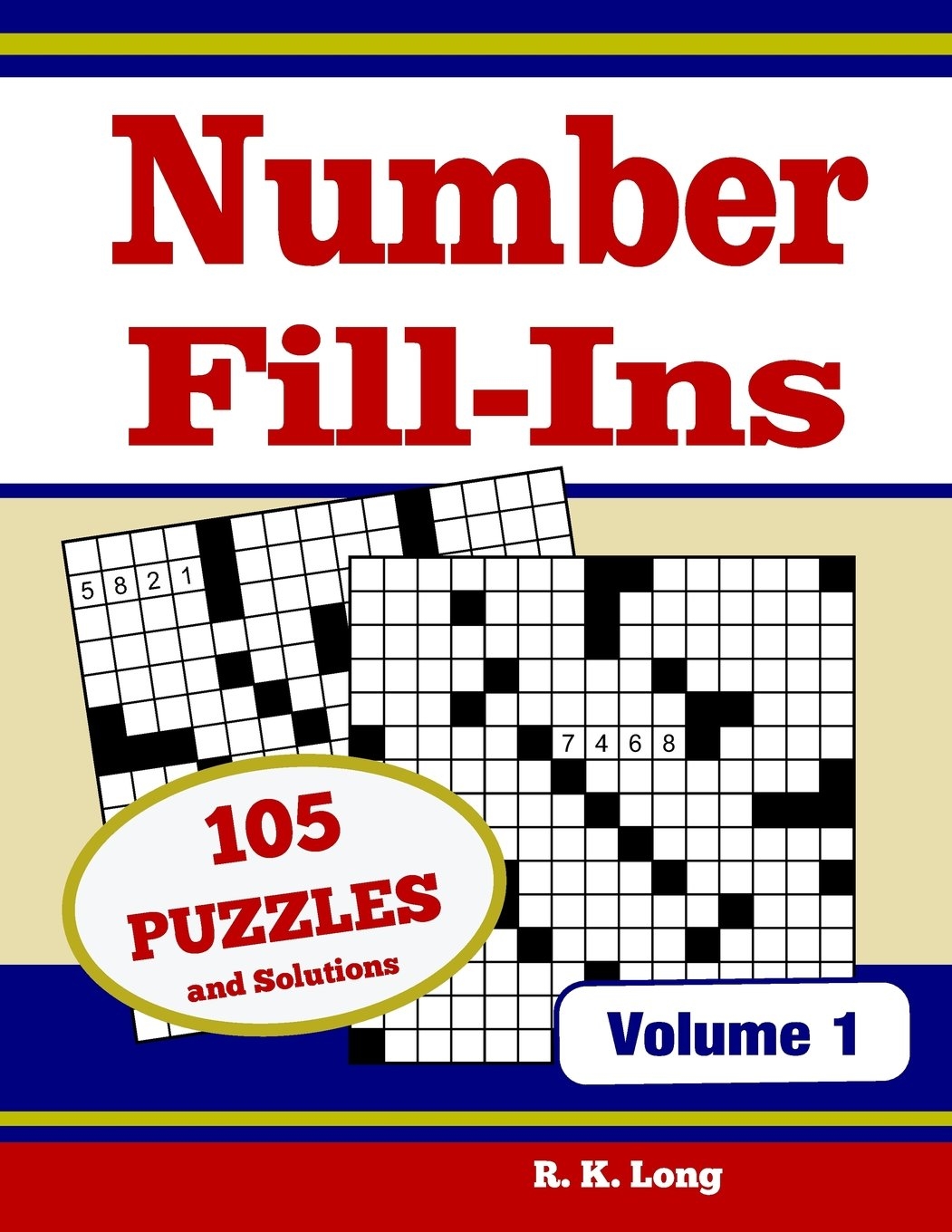 Amazon Number Fill Ins Volume 1 105 Number Fill In Puzzles 9781542735674 Long R K Books Amazon Number Fill Ins Volume 1 105 Number Fill In Puzzles 9781542735674 Long R K Books