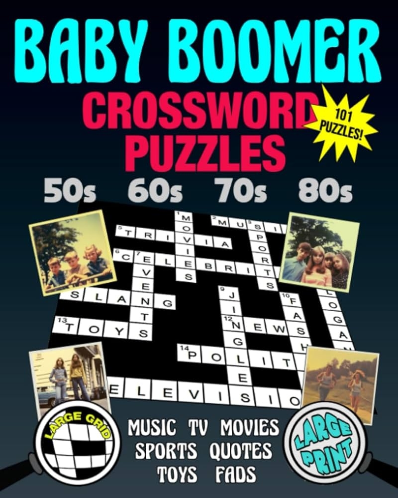 Baby Boomer Crossword Puzzles 101 Puzzles Large Print And Large Grid Makes Them Easy To See Fun Television Music Movie Toy Fashion And Fad Trivia From The 1950s 1960s 1970s 1980s Brewer 