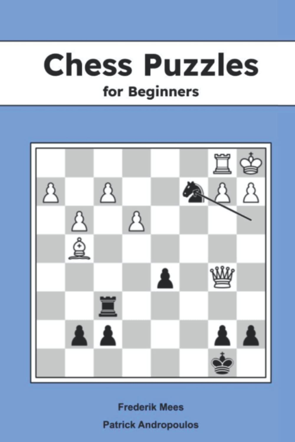Best Chess Puzzles For Beginners Andropoulos Mees Andropoulos Patrick Mees Frederik Amazon de Books Best Chess Puzzles For Beginners Andropoulos Mees Andropoulos Patrick Mees Frederik Amazon de Books