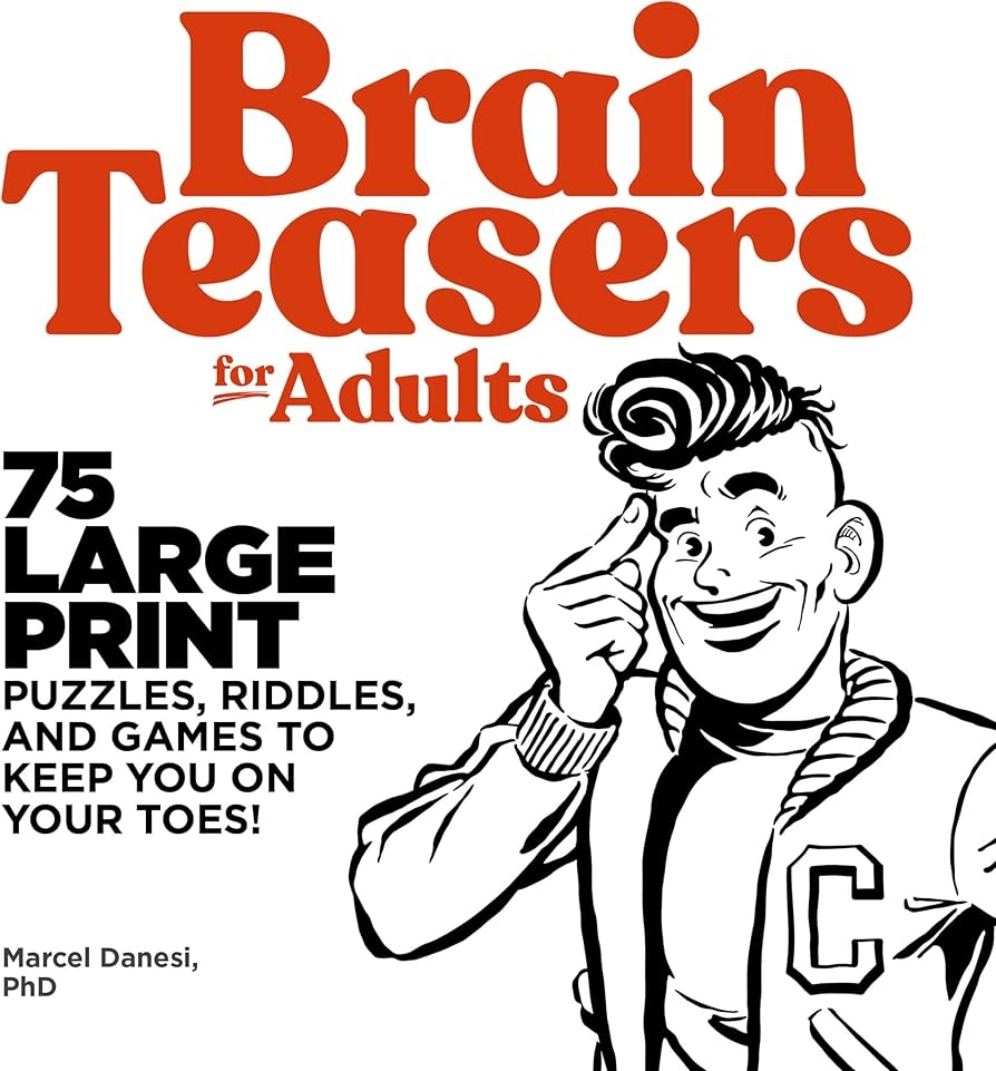 Brain Teasers For Adults 75 Large Print Puzzles Riddles And Games To Keep You On Your Toes Danesi Marcel Amazon de Books Brain Teasers For Adults 75 Large Print Puzzles Riddles And Games To Keep You On Your Toes Danesi Marcel Amazon de Books