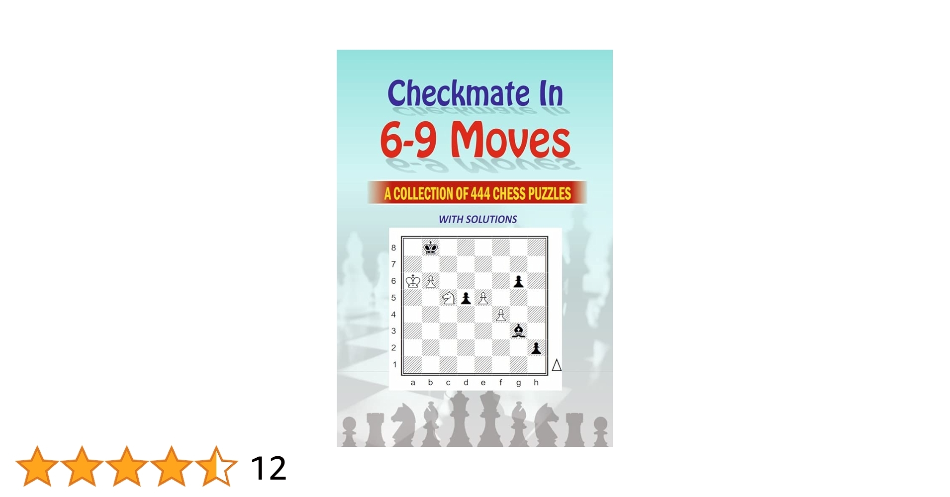 Buy Checkmate In 6 9 Moves A Collection Of 444 Chess Puzzles With Solutions Book Online At Low Prices In India Checkmate In 6 9 Moves A Collection Of 444 Chess Buy Checkmate In 6 9 Moves A Collection Of 444 Chess Puzzles With Solutions Book Online At Low Prices In India Checkmate In 6 9 Moves A Collection Of 444 Chess