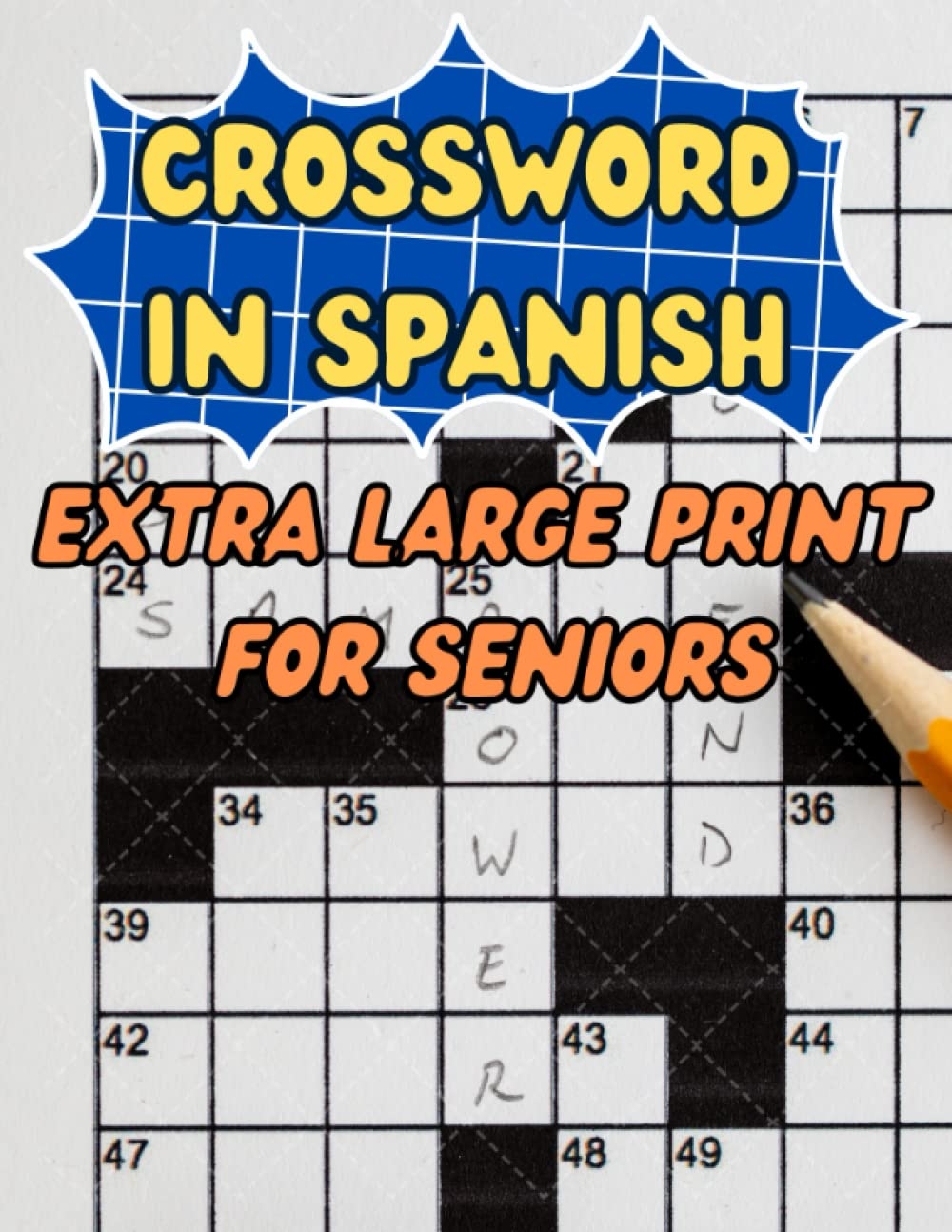 CROSSWORD IN SPANISH EXTRA LARGE PRINT FOR SENIORS The Big Crossword Puzzles For Seniors In Spanish Extra Large Print Activity Book With Solutions Spanish Edition Productions Alessandro 9798836411572 Amazon Books CROSSWORD IN SPANISH EXTRA LARGE PRINT FOR SENIORS The Big Crossword Puzzles For Seniors In Spanish Extra Large Print Activity Book With Solutions Spanish Edition Productions Alessandro 9798836411572 Amazon Books