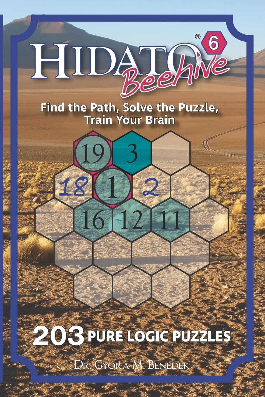 Hidato Beehive 6 203 New Logic Puzzles Benedek Dr Gyora M 9798672333496 Amazon Books Hidato Beehive 6 203 New Logic Puzzles Benedek Dr Gyora M 9798672333496 Amazon Books