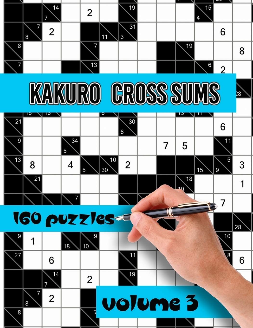 Kakuro Cross Sums Puzzles Large Print Puzzles Kakuro Puzzles For Adults Seniors Keep Your Brain Young By Cfjn Publisher Goodreads Kakuro Cross Sums Puzzles Large Print Puzzles Kakuro Puzzles For Adults Seniors Keep Your Brain Young By Cfjn Publisher Goodreads
