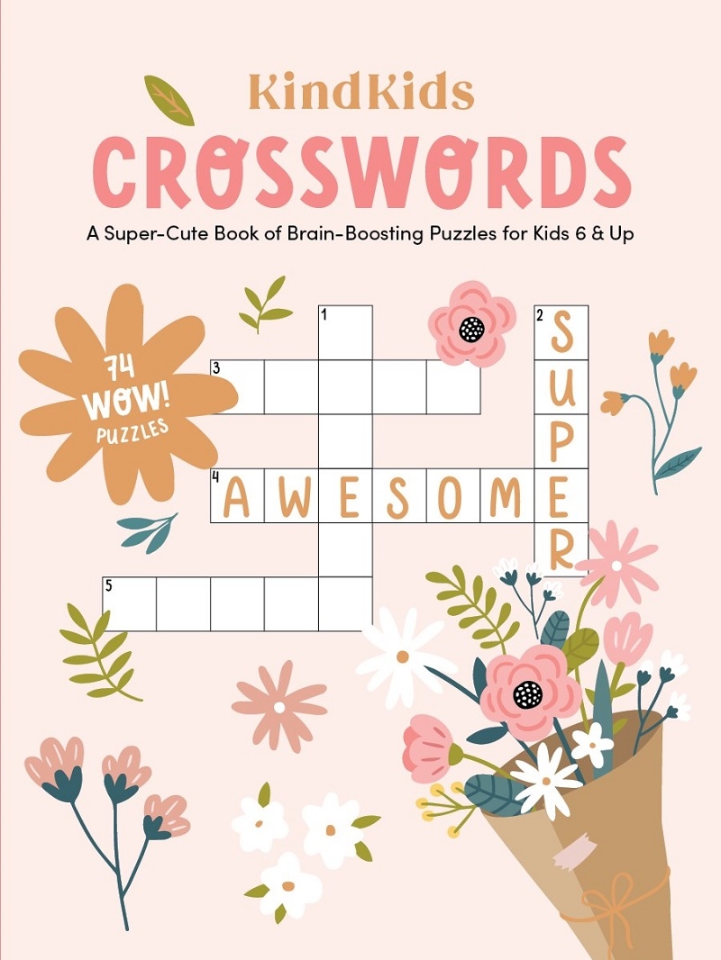 KindKids Crosswords A Super Cute Book Of Brain Boosting Puzzles For Kids 6 U0026 Up KindKids Crosswords A Super Cute Book Of Brain Boosting Puzzles For Kids 6 U0026 Up