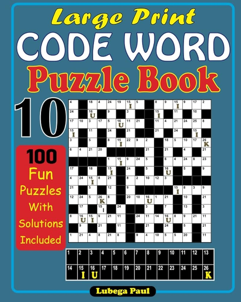 LARGE PRINT CODE WORD PUZZLE BOOK 10 100 Brain Teaser Puzzles For Adults Large Print With Hours Of Fun Reasoning Mind Mood And Memory Paul Lubega 9798749925876 Amazon Books LARGE PRINT CODE WORD PUZZLE BOOK 10 100 Brain Teaser Puzzles For Adults Large Print With Hours Of Fun Reasoning Mind Mood And Memory Paul Lubega 9798749925876 Amazon Books