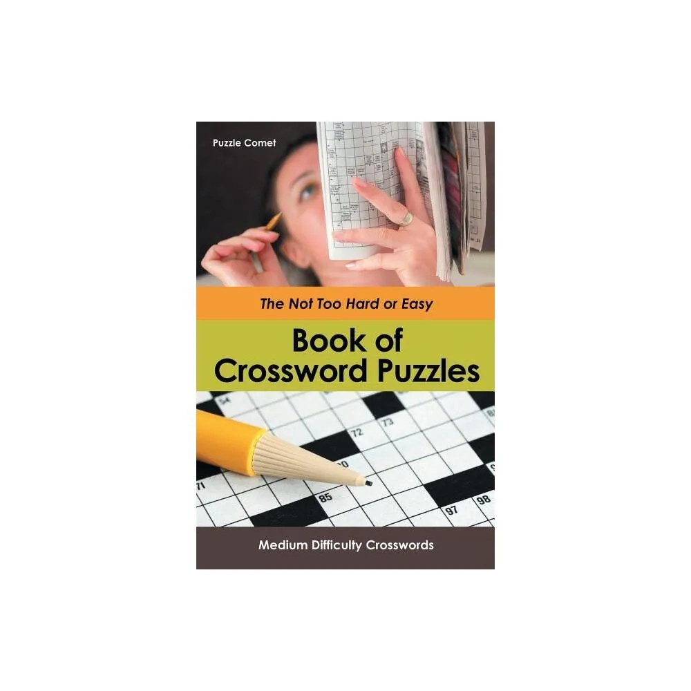 Puzzle Comet The Not Too Hard Or Easy Book Of Crossword Puzzles By Puzzle Comet Paperback Connecticut Post Mall Puzzle Comet The Not Too Hard Or Easy Book Of Crossword Puzzles By Puzzle Comet Paperback Connecticut Post Mall
