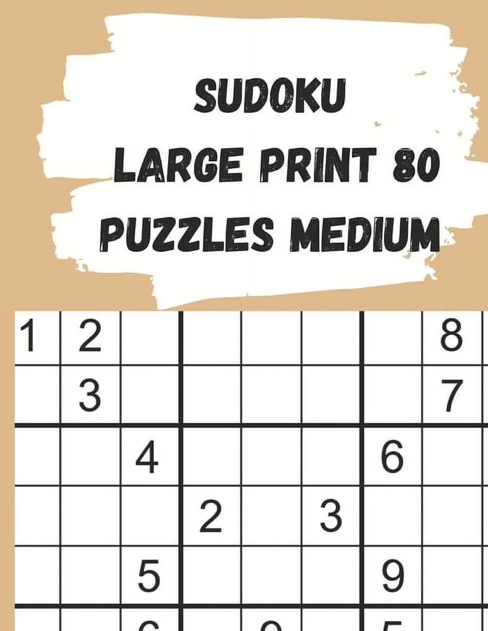 Sudoku Large Print 80 Puzzles Medium To Challenge And Entertain Your Brain Paperback Walmart Sudoku Large Print 80 Puzzles Medium To Challenge And Entertain Your Brain Paperback Walmart