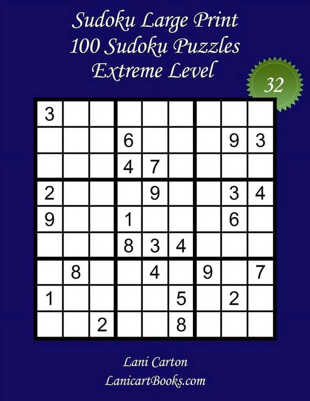 Sudoku Large Print Extreme Sudoku Large Print For Adults Extreme Level N 32 100 Extreme Sudoku Puzzles Puzzle Big Size 8 3 x8 3 And Large Print 36 Points Paperback Large Print Walmart Sudoku Large Print Extreme Sudoku Large Print For Adults Extreme Level N 32 100 Extreme Sudoku Puzzles Puzzle Big Size 8 3 x8 3 And Large Print 36 Points Paperback Large Print Walmart