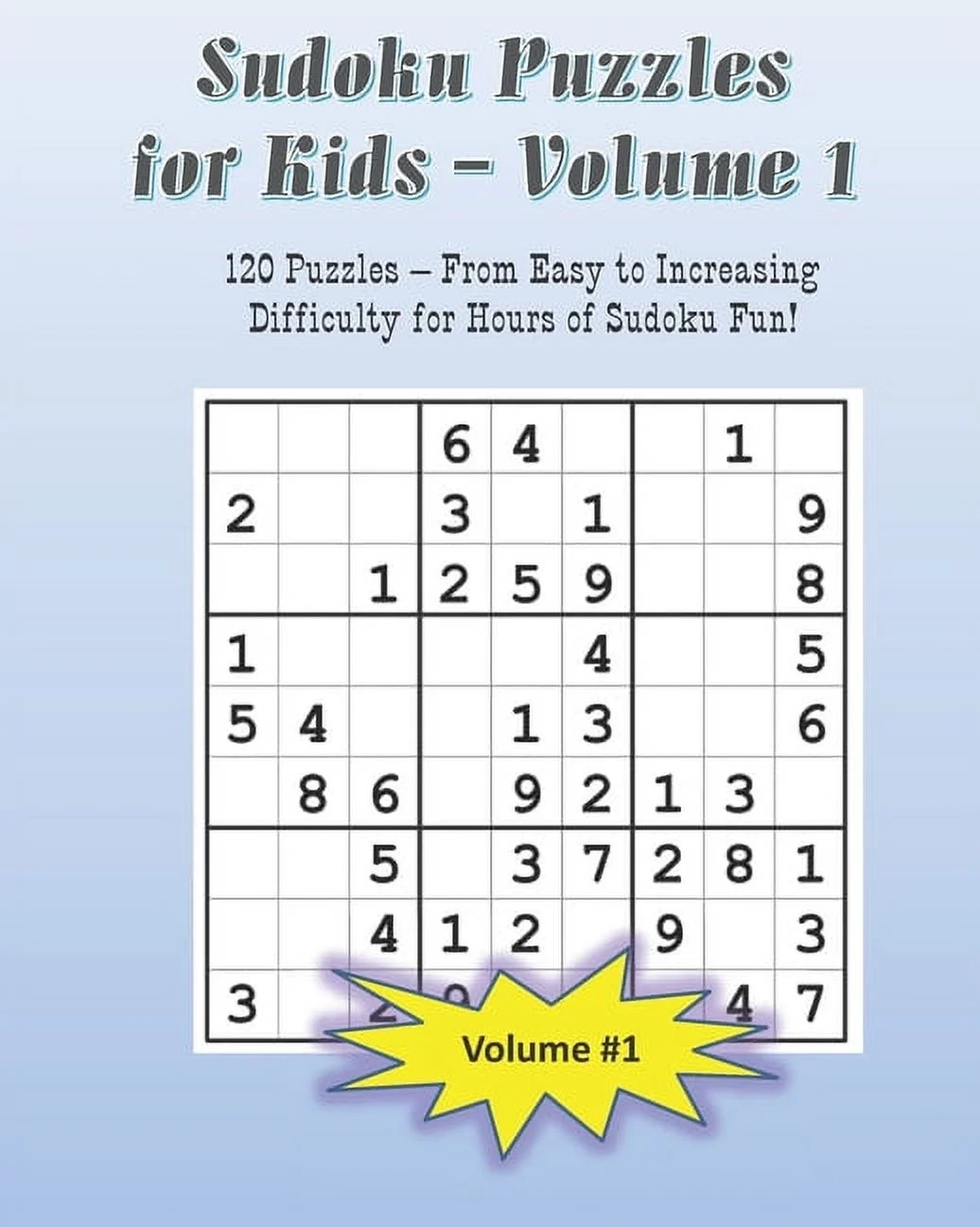 Sudoku Puzzles For Kids Volume 1 120 Puzzles With Answers From Easy To Advanced For Hours Of Sudoku Fun For Children Age 8 12 Paperback 1652927476 9781652927471 A Moment To Dream Walmart Sudoku Puzzles For Kids Volume 1 120 Puzzles With Answers From Easy To Advanced For Hours Of Sudoku Fun For Children Age 8 12 Paperback 1652927476 9781652927471 A Moment To Dream Walmart