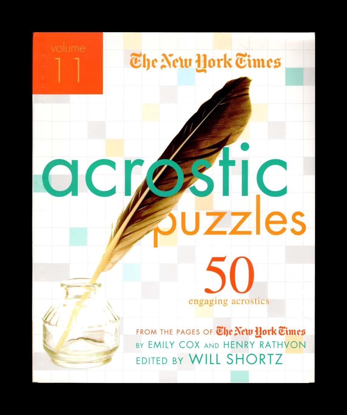 The New York Times Acrostic Puzzles Volume 11 50 Engaging Acrostics From The Pages Of The New York Times Stated First Edition And First Printing By Emily Cox And Henry Rathvon Edited The New York Times Acrostic Puzzles Volume 11 50 Engaging Acrostics From The Pages Of The New York Times Stated First Edition And First Printing By Emily Cox And Henry Rathvon Edited