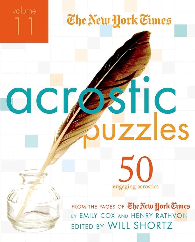 The New York Times Acrostic Puzzles Volume 11 50 Engaging Acrostics From The Pages Of The New York Times The New York Times Cox Emily Rathvon Henry Shortz Will 9780312641399 Amazon Books The New York Times Acrostic Puzzles Volume 11 50 Engaging Acrostics From The Pages Of The New York Times The New York Times Cox Emily Rathvon Henry Shortz Will 9780312641399 Amazon Books