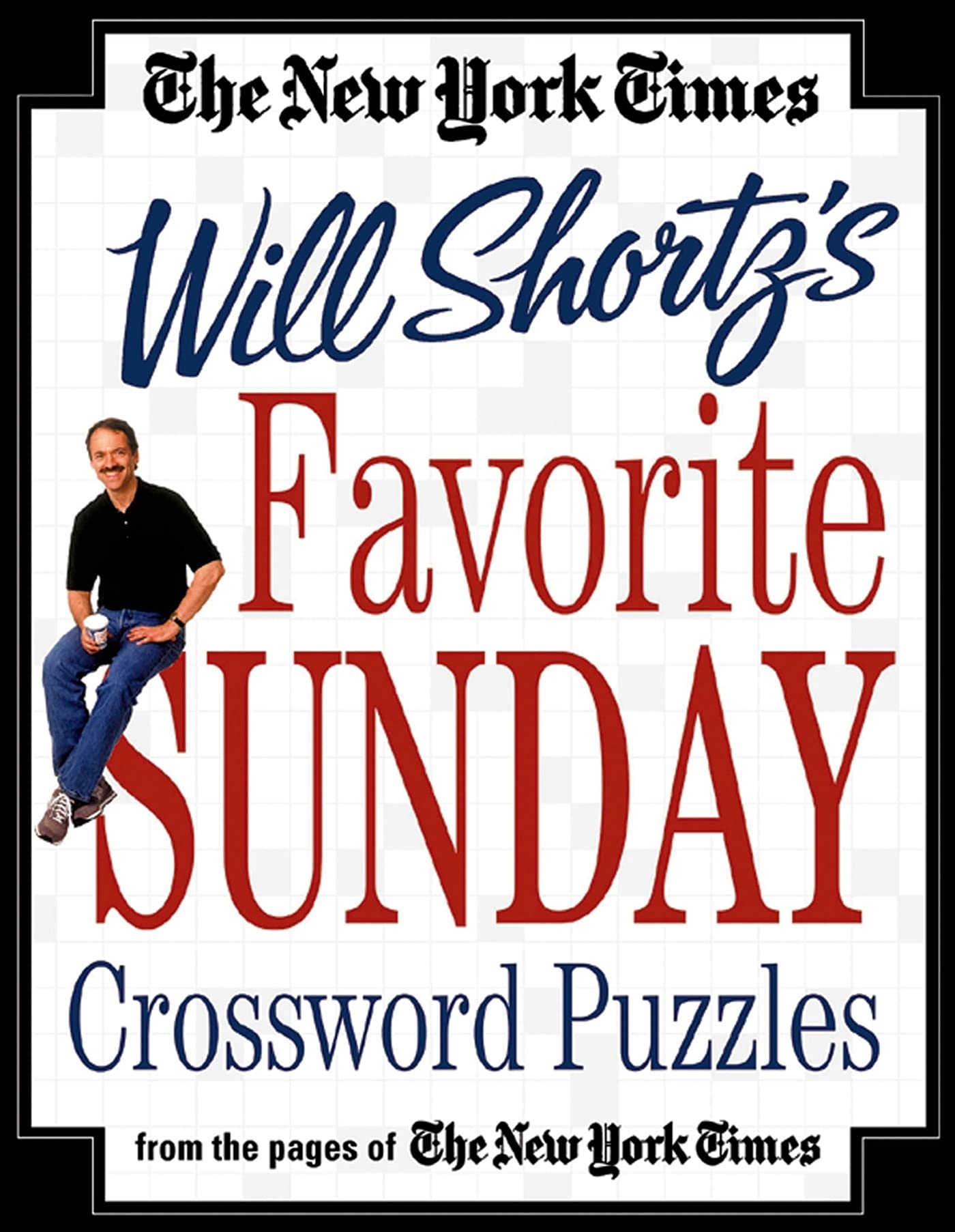 The New York Times Will Shortz s Favorite Sunday Crossword Puzzles From The Pages Of The New York Times The New York Times Shortz Will 9780312324889 Amazon Books The New York Times Will Shortz s Favorite Sunday Crossword Puzzles From The Pages Of The New York Times The New York Times Shortz Will 9780312324889 Amazon Books